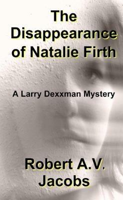 The Disappearance of Natalie Firth - Robert A V Jacobs - cover