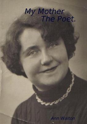 My Mother - The Poet - Ann Walton - cover