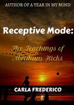 Receptive Mode: The Teachings of Abraham Hicks