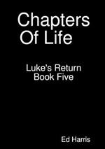Chapters Of Life Luke's Return Book 5