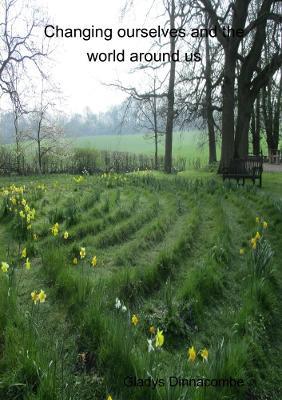 Changing ourselves and the world around us - Gladys Dinnacombe - cover