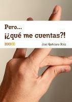 Pero... !?que me cuentas?! - Jose Quintano Ruiz - cover