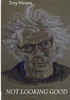 Not Looking Good - Tony Weston - cover