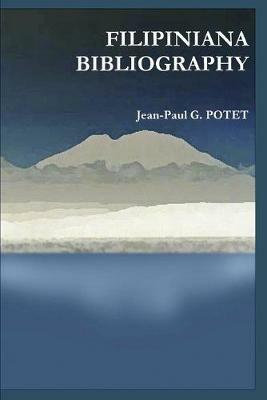 FILIPINIANA BIBLIOGRAPHY - M. Jean-Paul G. POTET - cover