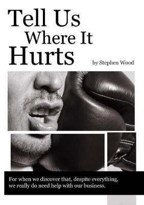 Tell Us Where It Hurts - Stephen Wood - cover