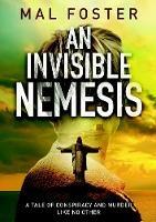An Invisible Nemesis - Mal Foster - cover