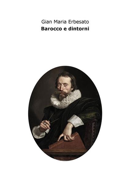 Barocco e dintorni - Gian Maria Erbesato - ebook
