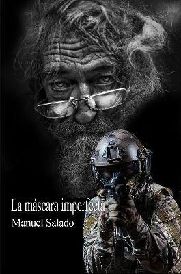 LA MASCARA IMPERFECTA - MANUEL SALADO - cover