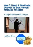 How I Used A Gratitude Journal To Clear My Debt - Michael G a Brown - cover