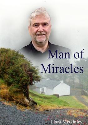 Man of Miracles - Liam McGinley - cover