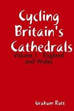 Cycling Britain's Cathedrals Volume 1