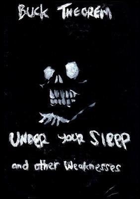 Under Your Sleep and other weaknesses - Buck Theorem - cover