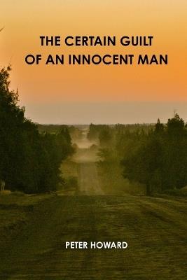 The Certain Guilt of an Innocent Man - Peter Howard - cover