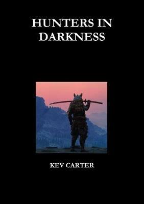 HUNTERS IN DARKNESS - KEV CARTER - cover