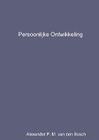 Persoonlijke Ontwikkeling - Alexander P M Van Den Bosch - cover