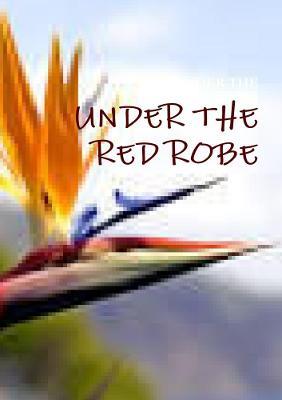 Under the red robe - Stanley Weyman - cover