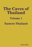 The Caves of Eastern Thailand - Martin Ellis - cover