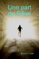 Une part de Rêve - Bernard Julien - cover