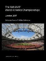 16th World Athletics Championships - London 2017. Complete Results & Athlete Reference - Simon Barclay - cover