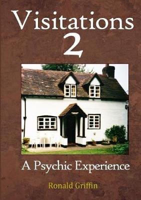 Visitations 2: A Psychic Experience - Ronald Griffin - cover