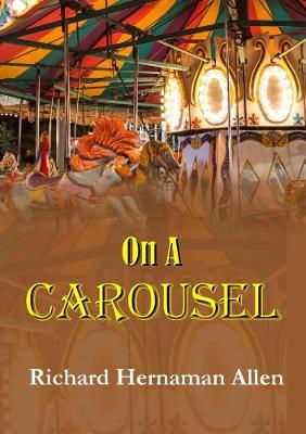 On A Carousel - Richard Hernaman Allen - cover