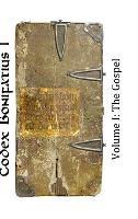 Codex Bonifatius I: Volume I: The Gospel - cover