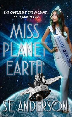 Miss Planet Earth - S E Anderson - cover
