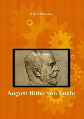 August Ritter von Loehr - Bernd Riemann - cover