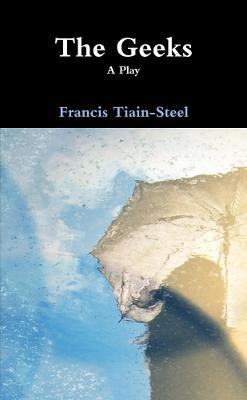 The Geeks - Francis Tiain-Steel - cover