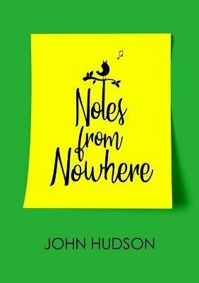 Notes from Nowhere - John Hudson - cover