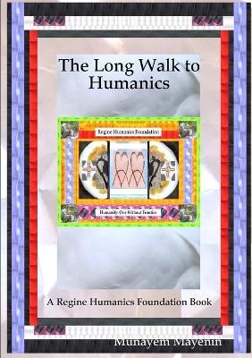 The Long Walk to Humanics - Munayem Mayenin - cover