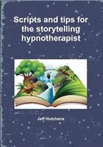 Scripts and tips for the storytelling hypnotherapist