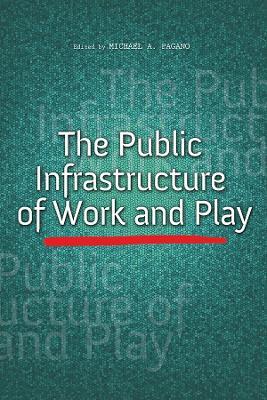 The Public Infrastructure of Work and Play - cover