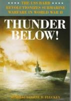 Thunder Below!: The USS *Barb* Revolutionizes Submarine Warfare in World War II - Eugene B. Fluckey - cover