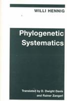 Phylogenetic Systematics - Willi Hennig,D Dwight Davis,Rainer Zangerl - cover