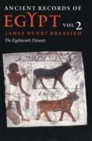 Ancient Records of Egypt: VOL. 2: THE EIGHTEENTH DYNASTY