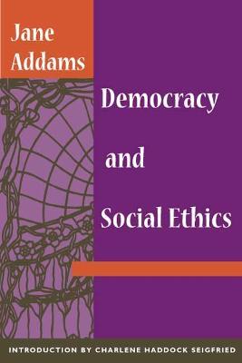 Democracy and Social Ethics - Jane Addams - cover