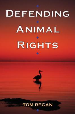Defending Animal Rights - Tom Regan - cover