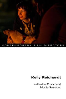 Kelly Reichardt - Katherine Fusco,Nicole Seymour - cover