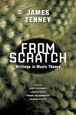 From Scratch: Writings in Music Theory - James Tenney - cover