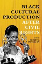 Black Cultural Production after Civil Rights