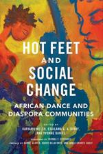 Hot Feet and Social Change: African Dance and Diaspora Communities