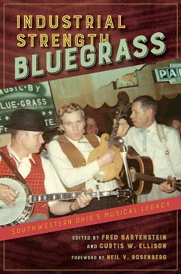 Industrial Strength Bluegrass: Southwestern Ohio's Musical Legacy - cover