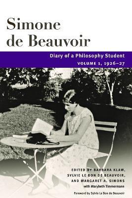 Diary of a Philosophy Student: Volume 1, 1926-27 - Simone de Beauvoir - cover