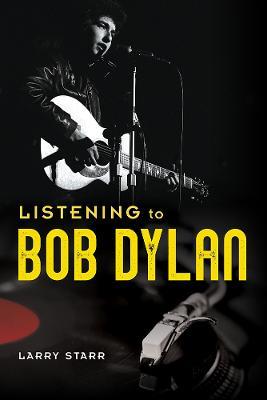Listening to Bob Dylan - Larry Starr - cover