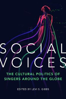 Social Voices: The Cultural Politics of Singers around the Globe - cover