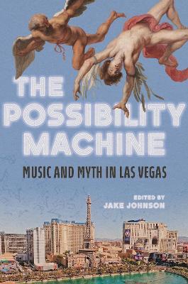 The Possibility Machine: Music and Myth in Las Vegas - cover