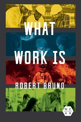 What Work Is - Robert Bruno - cover