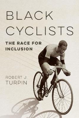 Black Cyclists: The Race for Inclusion - Robert J. Turpin - cover