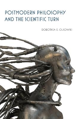 Postmodern Philosophy and the Scientific Turn - Dorothea E. Olkowski - cover